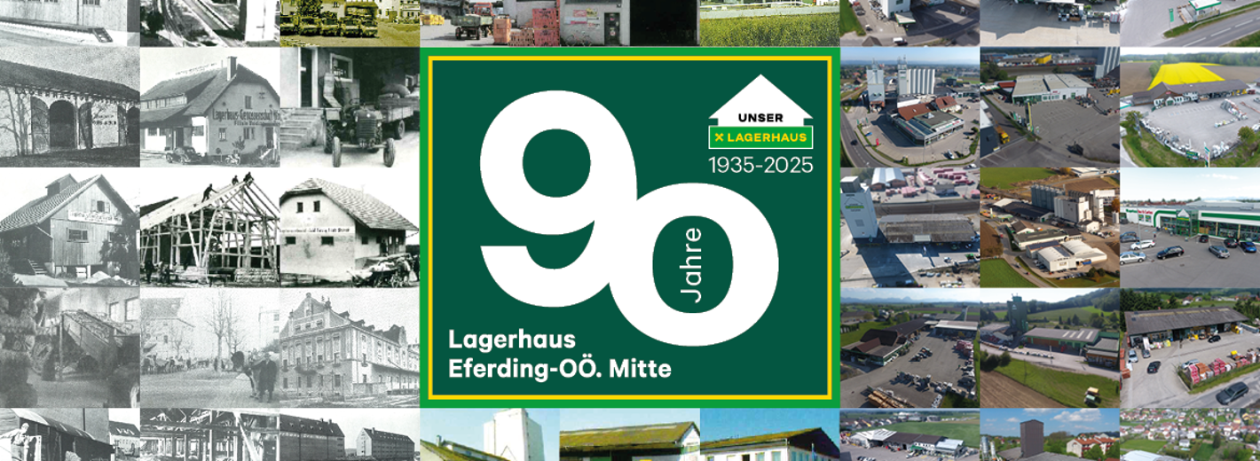 90 Jahre Lagerhaus Eferding-OÖ. Mitte eGen