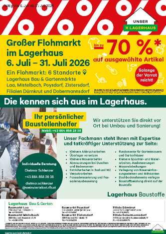 Flugblatt gültig von 6. Juli bis 31. Juli. Großer Flohmarkt in den Bau und Gartenmärkten im Lagerhaus Weinviertel Ost. Bis zu minus 70 Prozent auf ausgewählt Artikel